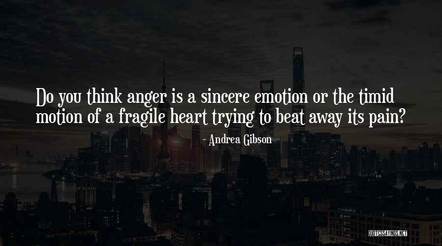 The Heart Is A Fragile Thing Quotes By Andrea Gibson The Heart Is A Fragile Thing Quotes By Andrea Gibson