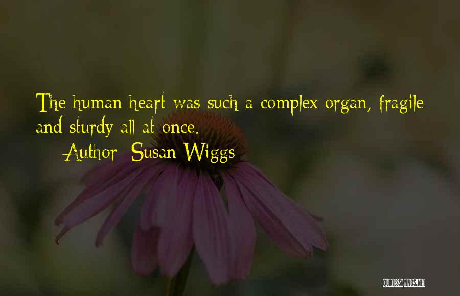 The Heart Is A Fragile Thing Quotes By Susan Wiggs