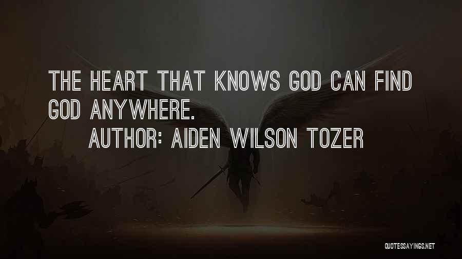 The Heart Knows Best Quotes By Aiden Wilson Tozer