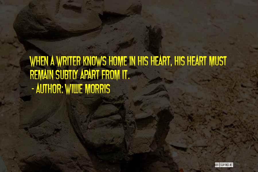 The Heart Knows Best Quotes By Willie Morris