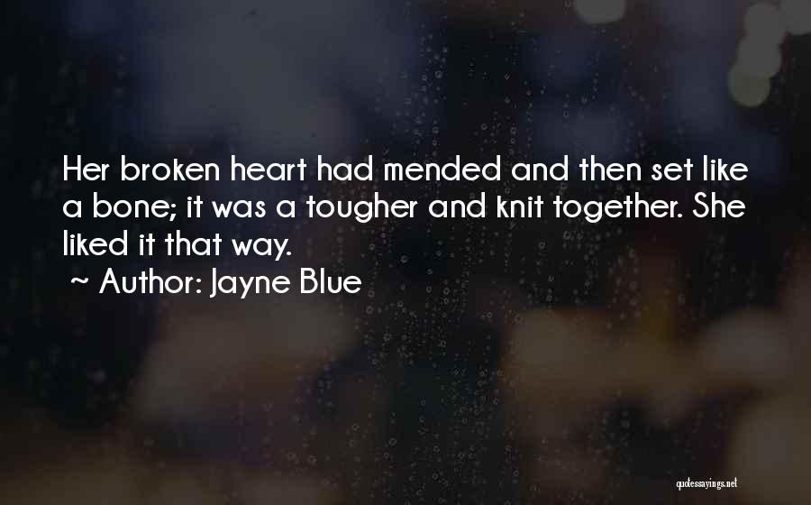 The Heart Mended Quotes By Jayne Blue