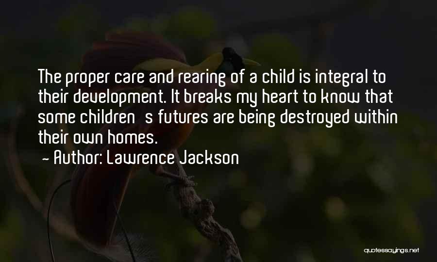 The Heart Of A Child Quotes By Lawrence Jackson