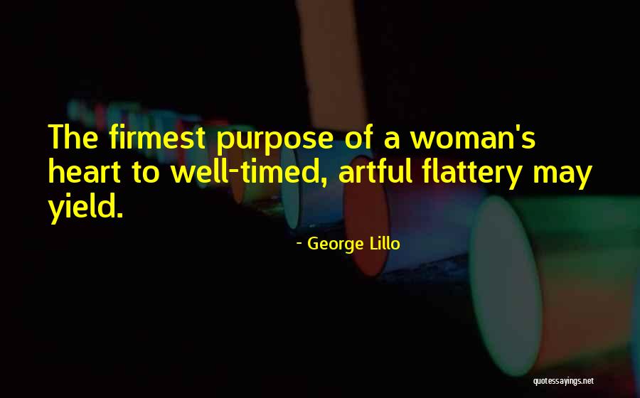 The Heart Of A Woman Quotes By George Lillo The Heart Of A Woman Quotes By George Lillo