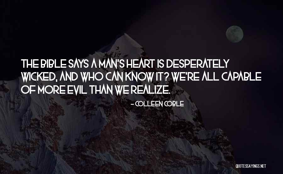 The Heart Of Man Quotes By Colleen Coble The Heart Of Man Quotes By Colleen Coble