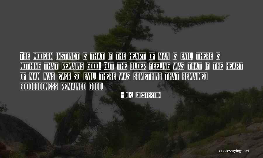 The Heart Of Man Quotes By G.K. Chesterton The Heart Of Man Quotes By G.K. Chesterton