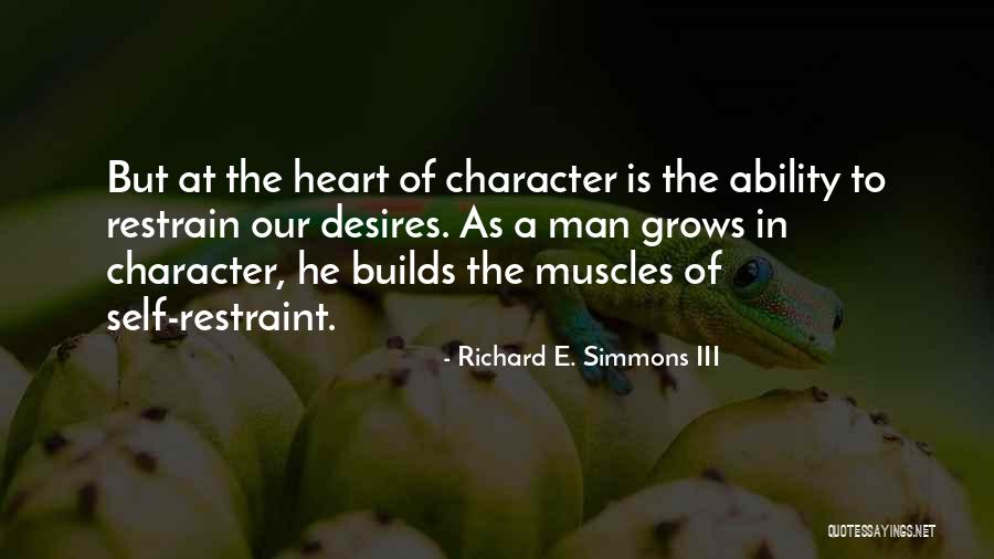 The Heart Of Man Quotes By Richard E. Simmons III The Heart Of Man Quotes By Richard E. Simmons III