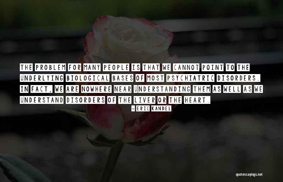 The Heart Of Understanding Quotes By Eric Kandel The Heart Of Understanding Quotes By Eric Kandel