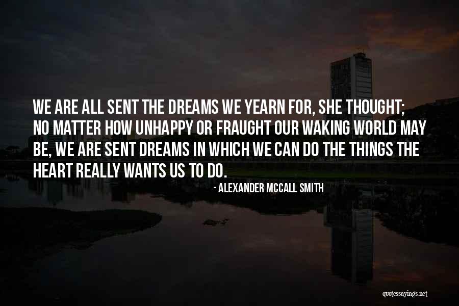 The Heart Wants Quotes By Alexander McCall Smith The Heart Wants Quotes By Alexander McCall Smith