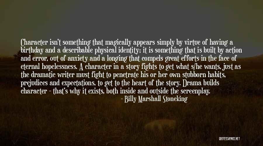 The Heart Wants Quotes By Billy Marshall Stoneking The Heart Wants Quotes By Billy Marshall Stoneking