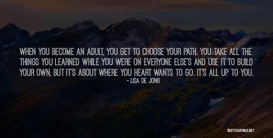 The Heart Wants Quotes By Lisa De Jong The Heart Wants Quotes By Lisa De Jong