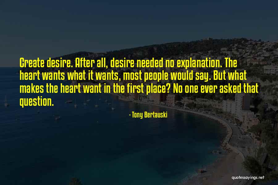 The Heart Wants Quotes By Tony Bertauski The Heart Wants Quotes By Tony Bertauski