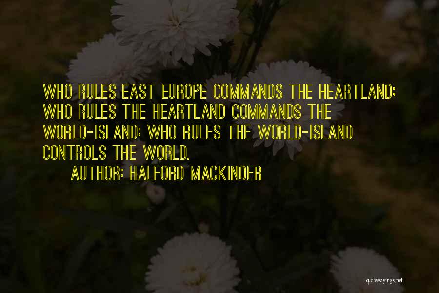 The Heartland Quotes By Halford Mackinder