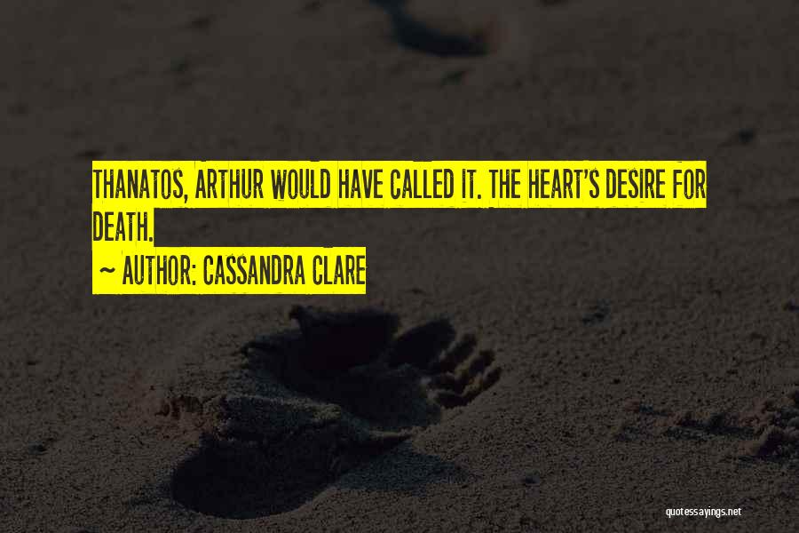 The Heart's Desire Quotes By Cassandra Clare