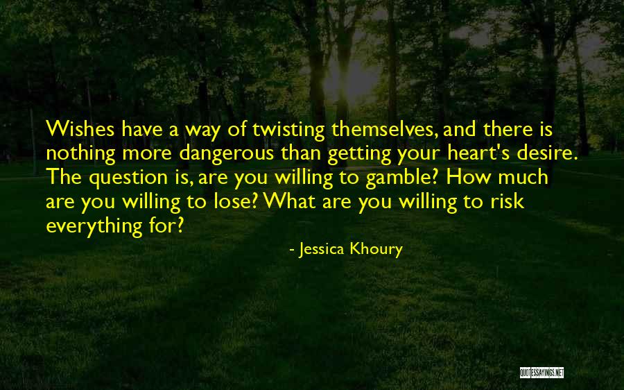 The Heart's Desire Quotes By Jessica Khoury