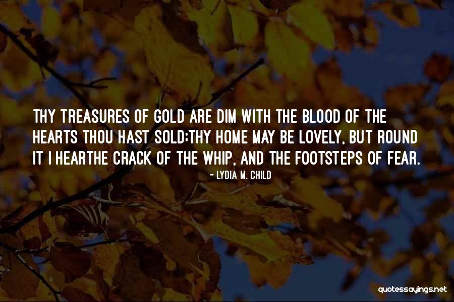 The Hearts We Sold Quotes By Lydia M. Child The Hearts We Sold Quotes By Lydia M. Child
