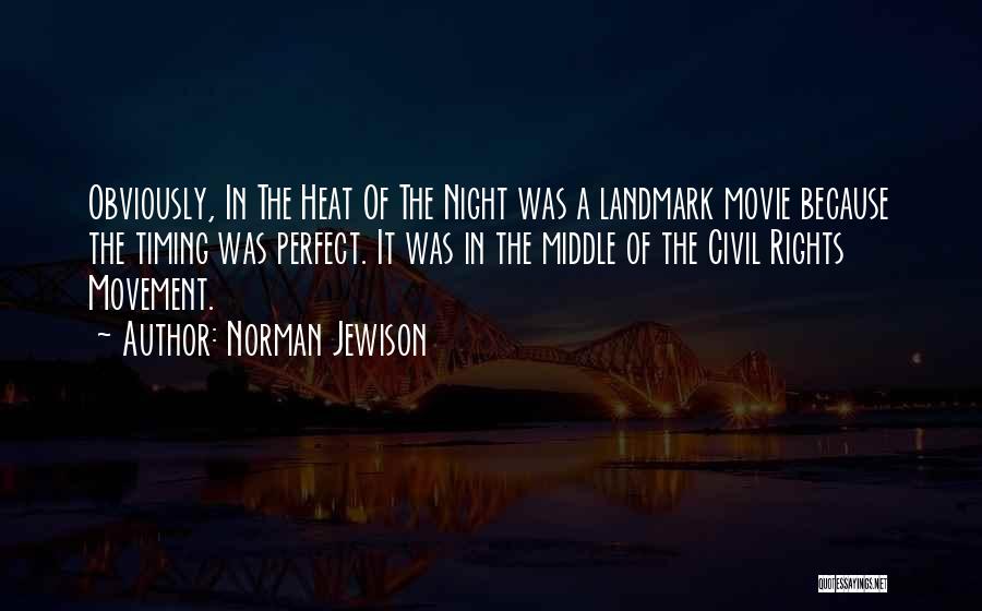 The Heat Movie Best Quotes By Norman Jewison