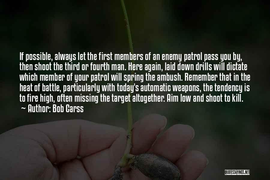 The Heat Of Battle Quotes By Bob Carss