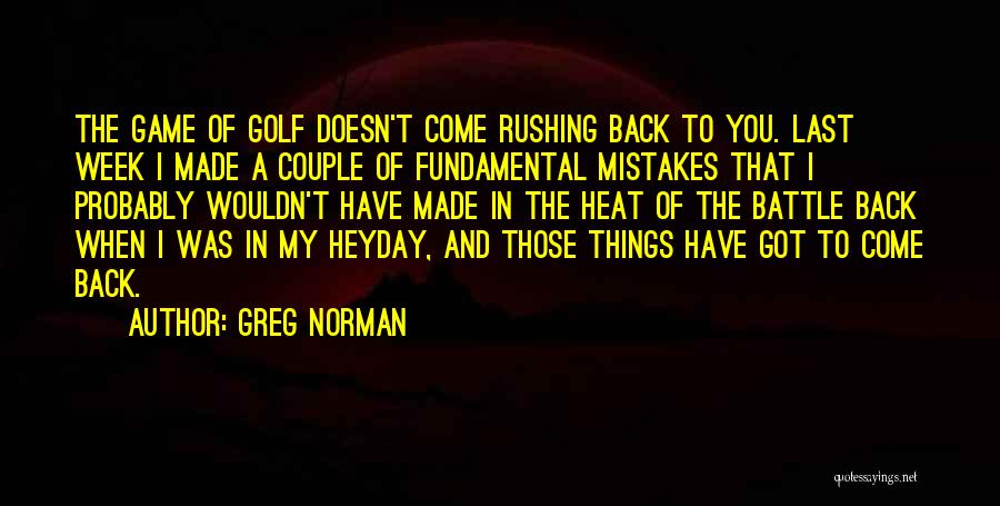 The Heat Of Battle Quotes By Greg Norman