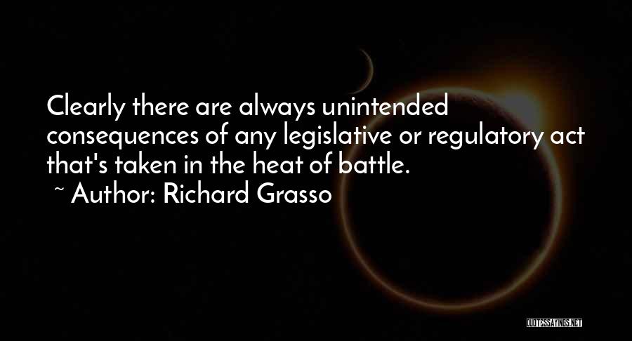 The Heat Of Battle Quotes By Richard Grasso