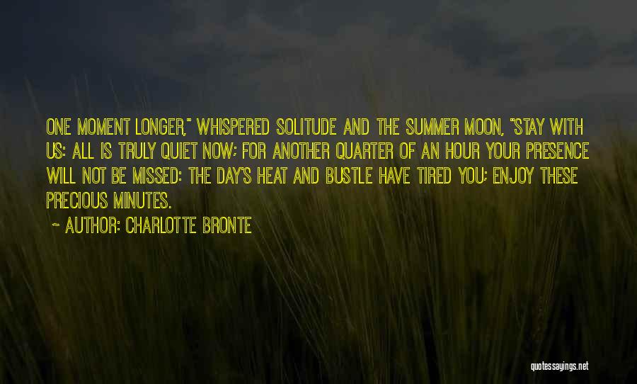 The Heat Of Summer Quotes By Charlotte Bronte