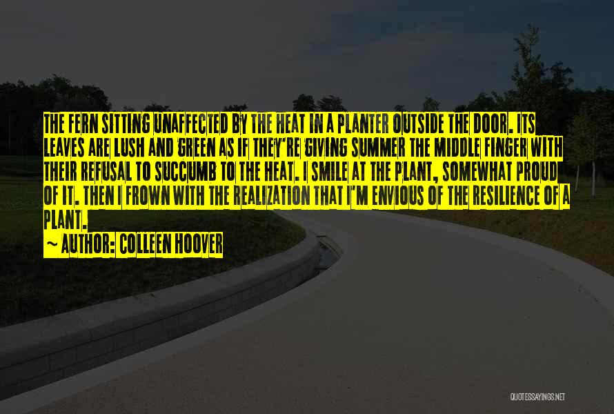 The Heat Of Summer Quotes By Colleen Hoover