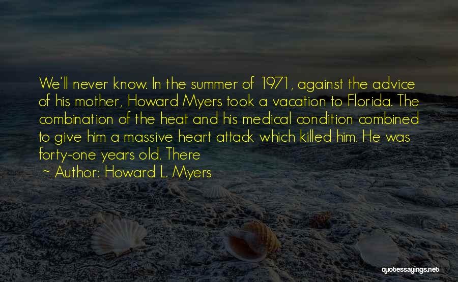 The Heat Of Summer Quotes By Howard L. Myers