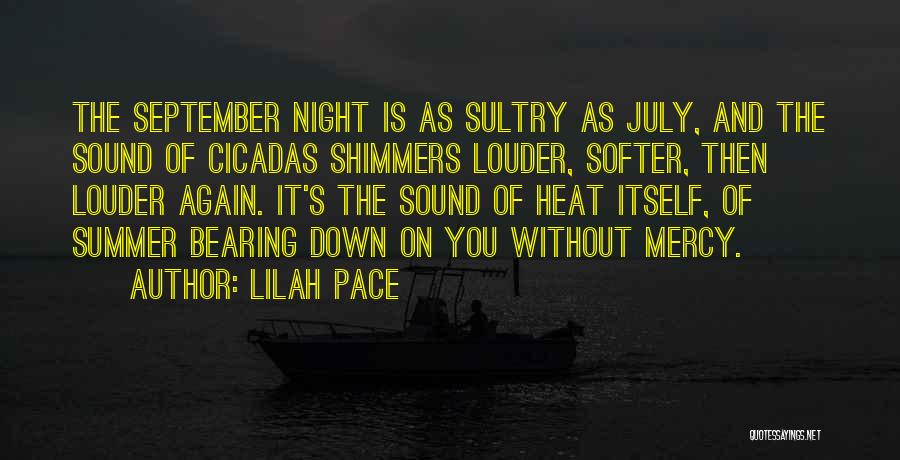 The Heat Of Summer Quotes By Lilah Pace