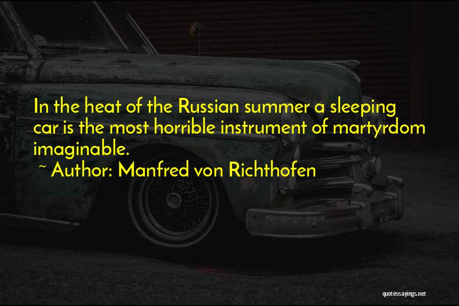 The Heat Of Summer Quotes By Manfred Von Richthofen