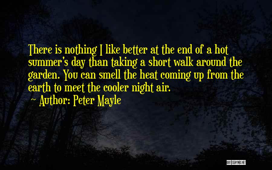 The Heat Of Summer Quotes By Peter Mayle