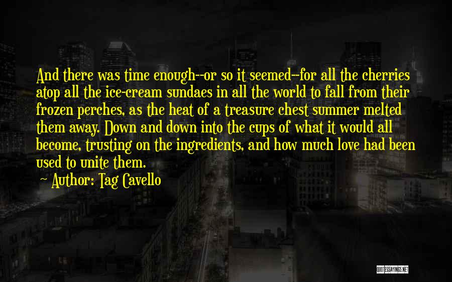 The Heat Of Summer Quotes By Tag Cavello