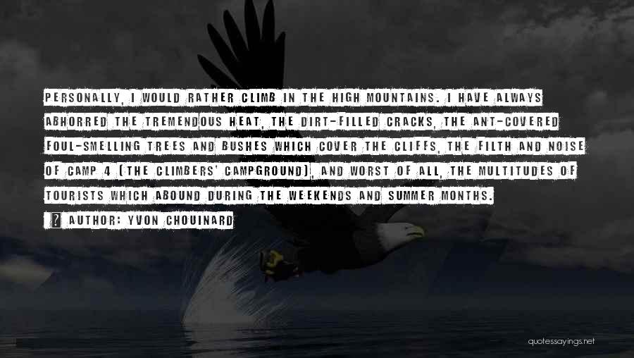 The Heat Of Summer Quotes By Yvon Chouinard