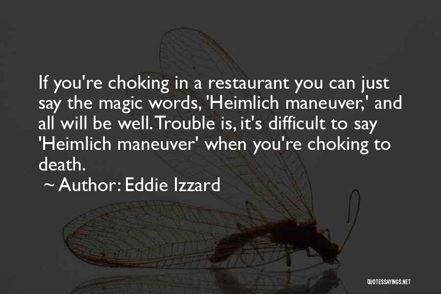 The Heimlich Maneuver Quotes By Eddie Izzard