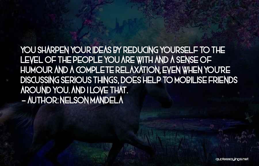 The Help Of Friends Quotes By Nelson Mandela