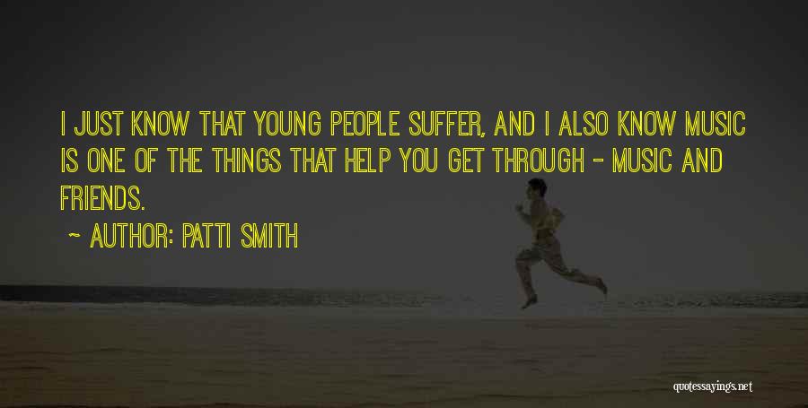 The Help Of Friends Quotes By Patti Smith