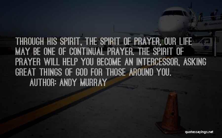 The Help Of God Quotes By Andy Murray