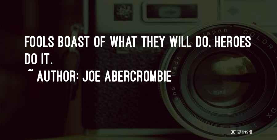 The Heroes Abercrombie Quotes By Joe Abercrombie