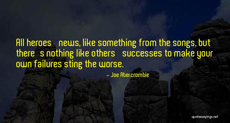 The Heroes Joe Abercrombie Quotes By Joe Abercrombie The Heroes Joe Abercrombie Quotes By Joe Abercrombie
