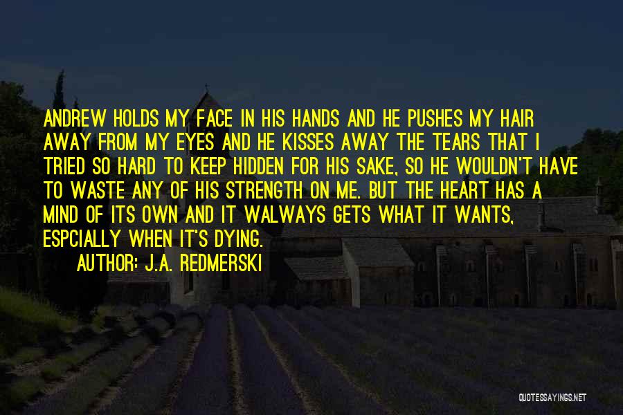 The Hidden Face Quotes By J.A. Redmerski