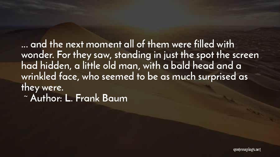 The Hidden Face Quotes By L. Frank Baum