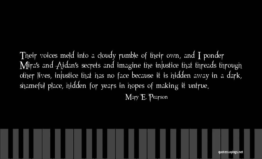 The Hidden Face Quotes By Mary E. Pearson