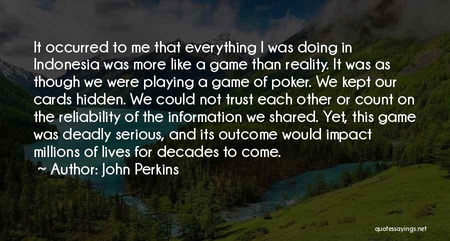 The Hidden Game Quotes By John Perkins