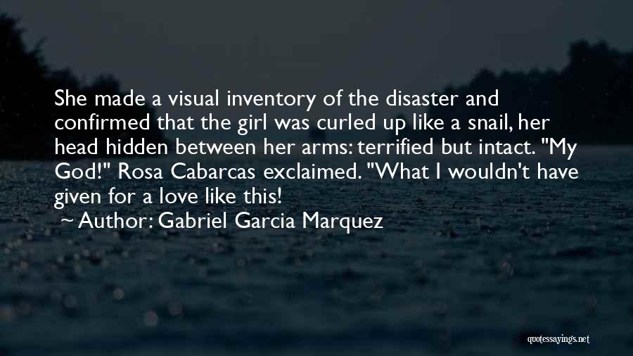 The Hidden Girl Quotes By Gabriel Garcia Marquez