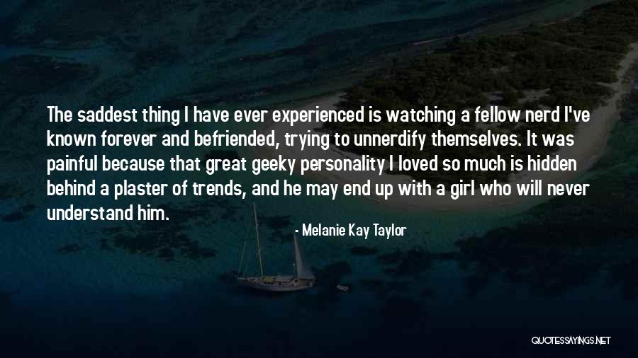 The Hidden Girl Quotes By Melanie Kay Taylor The Hidden Girl Quotes By Melanie Kay Taylor
