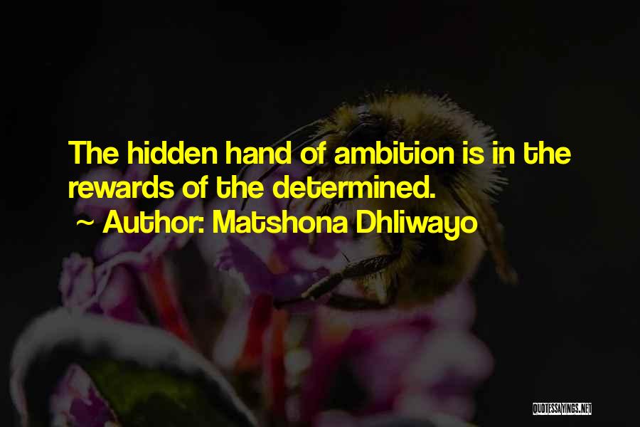 The Hidden Hand Quotes By Matshona Dhliwayo