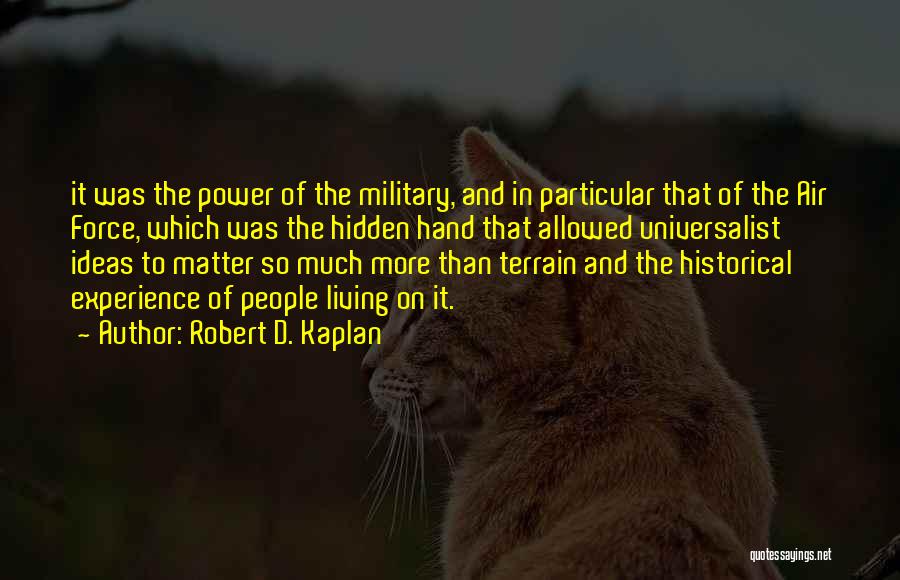 The Hidden Hand Quotes By Robert D. Kaplan