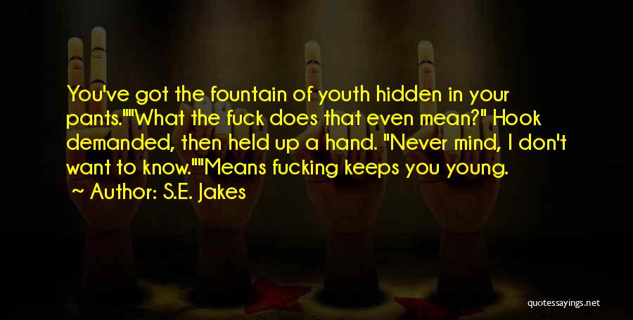 The Hidden Hand Quotes By S.E. Jakes