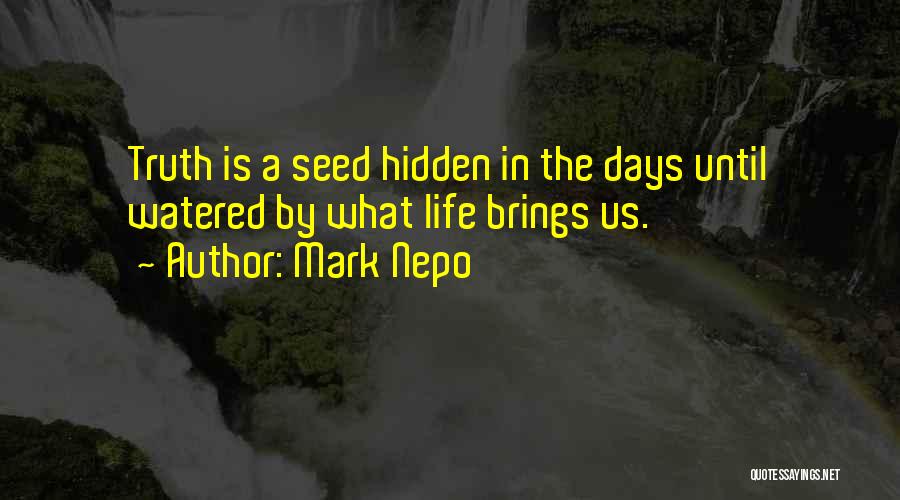 The Hidden Truth Quotes By Mark Nepo