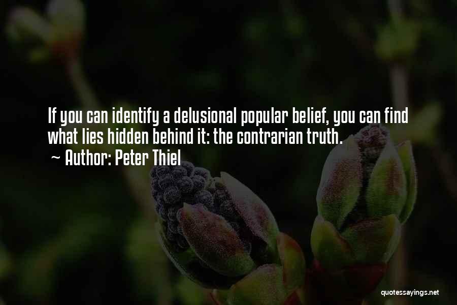 The Hidden Truth Quotes By Peter Thiel