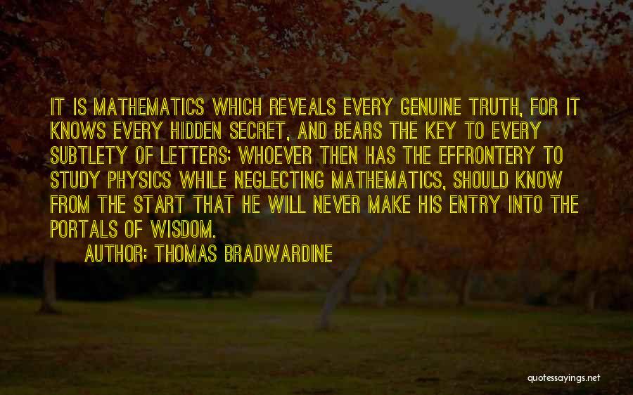 The Hidden Truth Quotes By Thomas Bradwardine