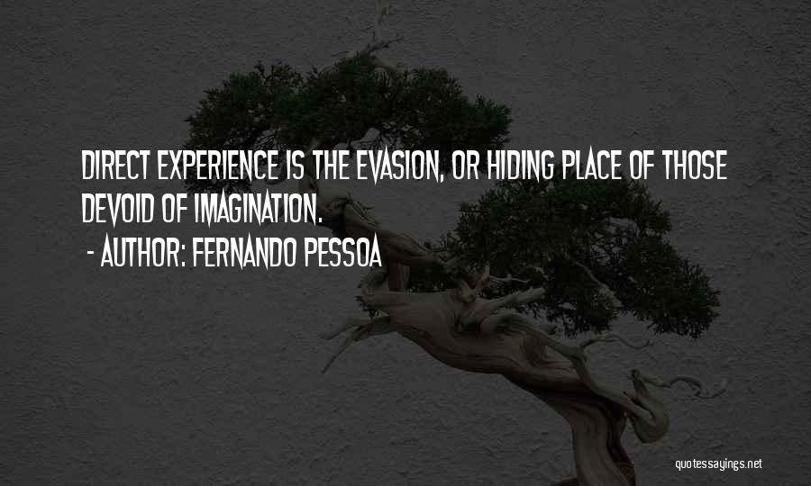 The Hiding Place Quotes By Fernando Pessoa